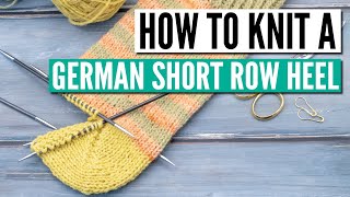 How to knit a German short row heel  Step by step instructions [upl. by Jeana]