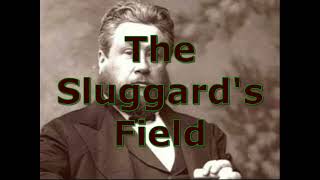 The Sluggards Field by Charles Spurgeon [upl. by Richers]