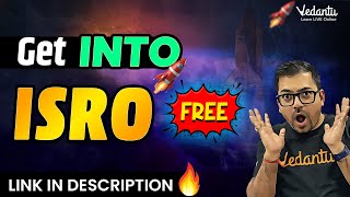 🚀 How to Get into ISRO for FREE 🔥 Link in Description  Harsh Sir VedantuClass91011 [upl. by Clifton]