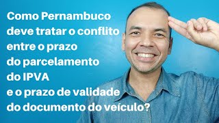 Conflito entre o prazo do parcelamento do IPVA e o prazo de validade do documento do veículo [upl. by Akinom]