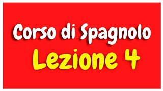 Corso di spagnolo Lezione 4 HD [upl. by Absalom]