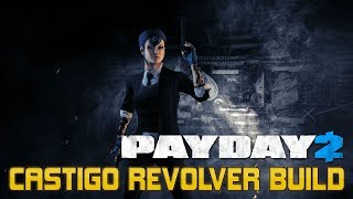 Payday 2 Build Tutorial The Castigo Revolver Build [upl. by Eesdnil579]