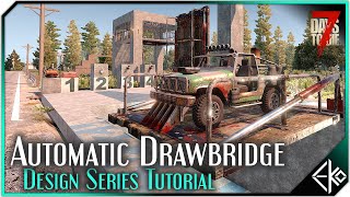 Automatic Drawbridge Setup amp Tutorial  7 Days to Die Alpha 20  Design Series [upl. by Enihpad]