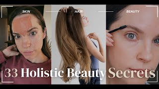 33 Holistic Beauty Secrets That Transformed My Skin amp Hair [upl. by Werby320]