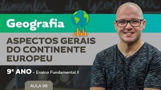 Aspectos gerais do Continente Europeu – Geografia – 9º ano – Ensino Fundamental [upl. by Witkin]