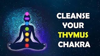 Release fear of taking in Negativity Cleanse Thymus Chakra [upl. by Drawdesemaj]