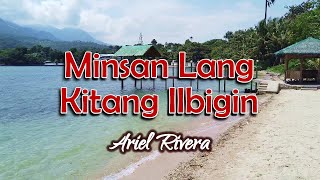 Minsan Lang Kitang Iibigin  KARAOKE VERSION  as popularized by Ariel Rivera [upl. by Ahsilrak]