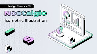 UI Design Trends 03  Nostalgic Isometric Illustration [upl. by Croteau985]