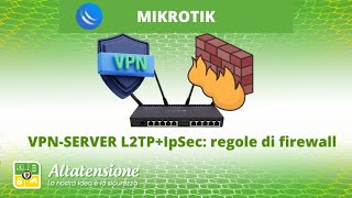 MIKROTIK ITALIA come configurare il firewall su RouterOS su un server VPN L2TP [upl. by Bara602]