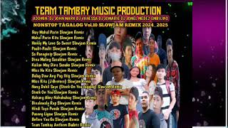 NEW 💥SLOWJAM REMIX LOVESONG TAGALOG SLOWJAM REMIX POWERED BY TEAM TAMBAY OFFICIAL MIX DJS 2k242k25 [upl. by Nalliuq]