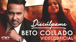 Beto Collado 😰 DISCÚLPAME 😎 Video Oficial [upl. by Enelhtac]