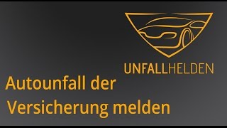 Autounfall der Versicherung melden  was gibt es zu beachten [upl. by Yuille]