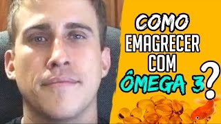 COMO EMAGRECER E SER SAUVÁVEL COM ÔMEGA 3 [upl. by Anel68]