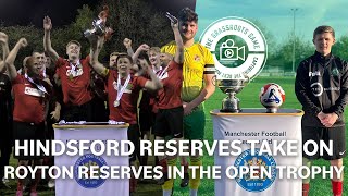 Hindsford AFC Reserves vs Royton Town Reserves  Manchester League  Open Trophy Final [upl. by Tucker]