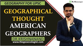 American School of Geographical Thought  American Geographers  By Dr Krishnanand [upl. by Terza257]