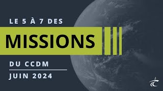 Le 5 à 7 des Missions du CCDM  JUIN 2024 [upl. by Mahda834]