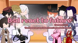 BSD react to future  13  REUPLOAD [upl. by Elena]