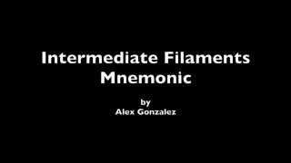 Intermediate Filament Mnemonic [upl. by Laertnom]