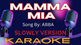 Mamma Mia  Karaoke  Slow Version [upl. by Madora]