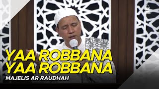 Majelis Ar Raudhah  Yaa Robbana Yaa Robbana [upl. by Fineberg646]