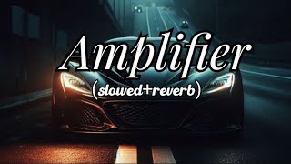 Amplifier slowed and reverb lofi music [upl. by Rolyks]