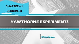 Hawthorne Experiments  Elton Mayo  Principles of Management [upl. by Addy]