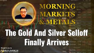 Vince Lanci The Gold And Silver Selloff Finally Arrives [upl. by Odelia]