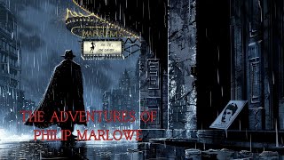 Adventures Of Philip Marlowe In The HighCollared Cape [upl. by Nnaillij]