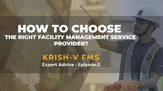 How to Choose The Right Facility Management Service Provider  KrishV FMS  Episode 2 [upl. by Onitnas]