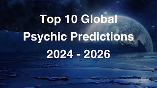 Top 10 Global Psychic Predictions for 2024  2025 by Psychic Medium [upl. by Norreg981]