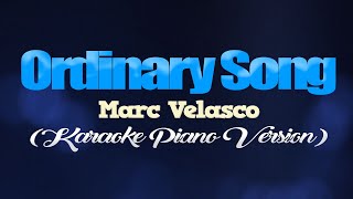 ORDINARY SONG  Marc Velasco KARAOKE PIANO VERSION [upl. by Kriss637]