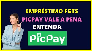 EMPRÉSTIMO FGTS PICPAY VALE A PENA [upl. by Yenots293]