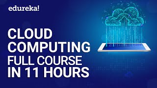 Cloud Computing Full Course In 11 Hours  Cloud Computing Tutorial For Beginners  Edureka [upl. by Pence173]