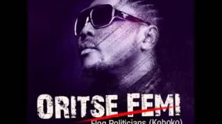 Oritse Femi  Flog Politicians Koboko [upl. by Bang]