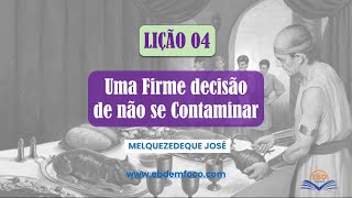 Lição 04 Uma Firme Decisão de Não se Contaminar [upl. by Brunhilda374]