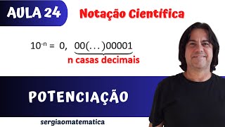 Aula 24 Potenciação e Notação Científica Notação Científica [upl. by Celin]