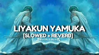 Nasheed  Liyakun yawmuka Slowed  Reverb  WORLD VALUE [upl. by Harutak]