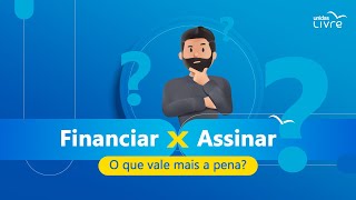 Financiar X Assinar  Unidas Livre [upl. by Ennovy]