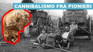 Pionieri e CANNIBALISMO la Drammatica spedizione Donner [upl. by Rothberg]