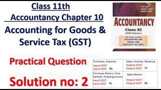 Accounting For GST  Part 2  Class 11  Accounts  DK Goel solutions  Solution no 2 Chapter 10 [upl. by Fredrika905]