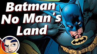 Batman No Mans Land  Full Story  Comicstorian [upl. by Ydahs]