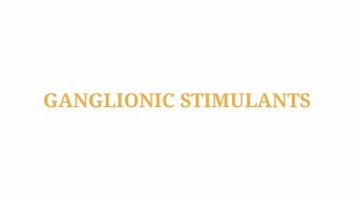 Ganglionic stimulants [upl. by Knox]