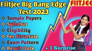 FIITJEE Big Bang Edge Test 2023  Syllabus  Full Details amp Analysis [upl. by Assirrec]