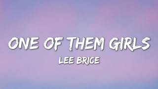 One of Them Girls  Lee Brice Lyrics [upl. by Eal]