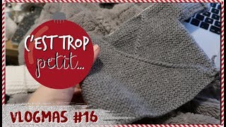 CEST TROP PETIT ⎢VLOGMAS 16 [upl. by Gilder]