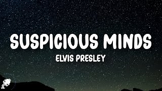 Elvis Pressley  Suspicious Minds Lyrics [upl. by Nilekcaj342]