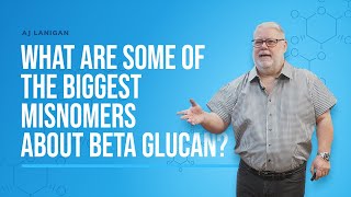 38 What are some of the Biggest Misnomers about Beta Glucan [upl. by Bhatt]