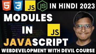 Modules IN JAVASCRIPT Tutorial  WEB DEVELOPMENT WITH DEVIL HINDI 2023 [upl. by Melton]