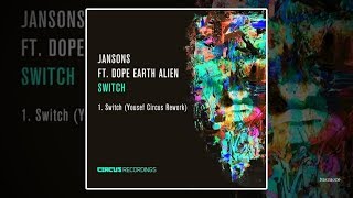 Jansons feat Dope Earth Alien  Switch Yousef Circus Rework [upl. by Engapmahc]