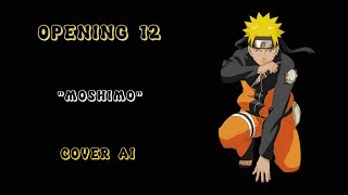 Naruto Cover AI  Moshimo Full  Naruto Shippuden  Opening 12 [upl. by Donnamarie863]